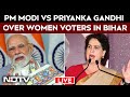 Bihar Elections 2025 News | PM Modi vs Priyanka Gandhi Over Women Voters In Bihar | Bihar News LIVE
