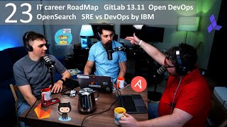 23 - IT career RoadMap, GitLab 13.11, Open DevOps, SRE vs DevOps by IBM, OpenSearch
