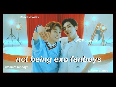 nct being exo fanboys