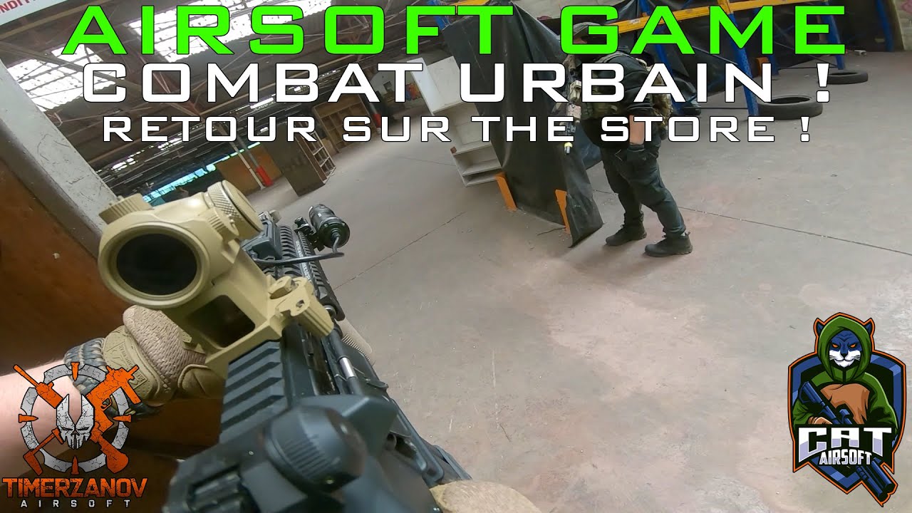Airsoft Game #23 COMBAT URBAIN ! RETOUR SUR THE STORE ! (Caen Airsoft Team) [FR]