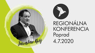 Jaroslav Kř&iacute;ž - Region&aacute;lna konferencia v Poprade 4.7.2020