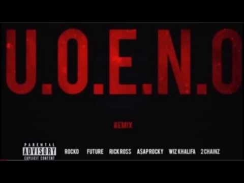 U.O.E.N.O. - Rocko, Future, Kendrick Lamar, Wiz Khalifa, A$AP Rocky, Rick Ross, 2 Chainz