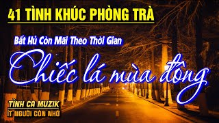 41 Bài Tình Ca Tuyển Chọn Đảm Bảo THỔN THỨC TÂM HỒN ➤ Nhạc Vàng Xưa Hay Nhất Còn Mãi Theo Thời Gian