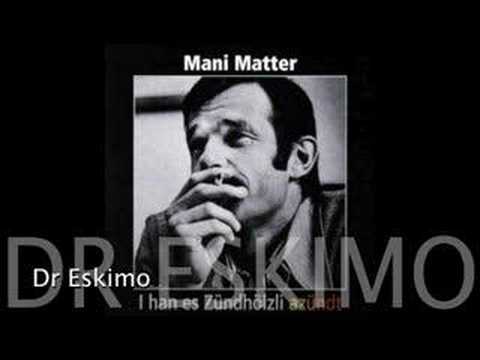 Mani Matter-Dr Eskimo