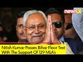 Nitish Kumar Passes Floor Test | 129 MLAs Have Supported Him | NewsX