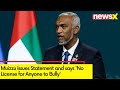 Muizzu Issues Statement | No License for Anyone to Bully | NewsX