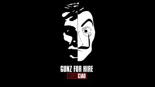 Gunz For Hire - Bella Ciao [OUT NOW]