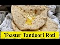 Toaster Tandoori Roti | Show Me The Curry