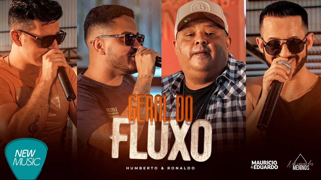 Maurício e Eduardo – Geral do fluxo (Part. Humberto e Ronaldo)