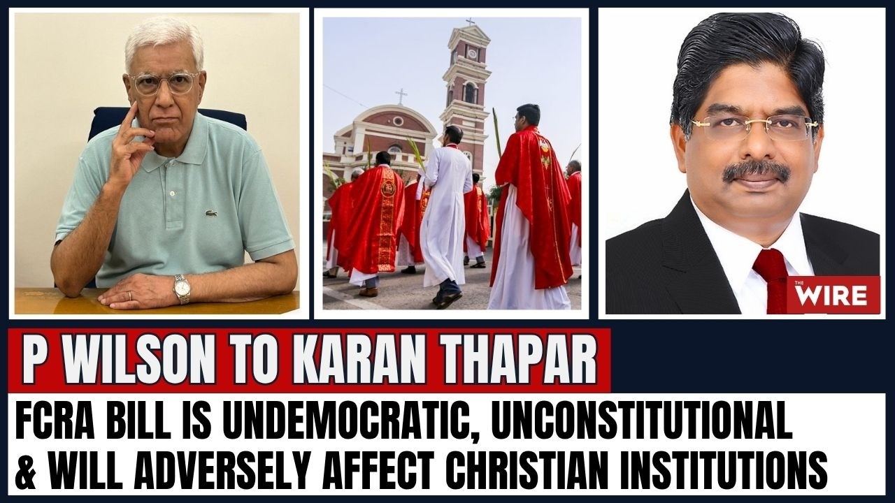 FCRA Bill is undemocratic, unconstitutional & will adversely affect Christian institutions