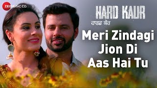 Meri Zindagi Jion Di Aas Hai Tu – Prabh Gill – Hard Kaur Video HD