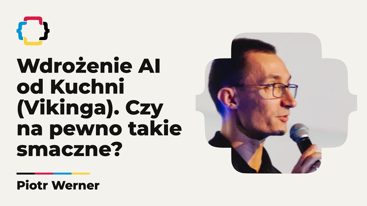 Wdrożenie AI od Kuchni (Vikinga). Czy na pewno takie smaczne? - P. Werner | Programistok 2026
