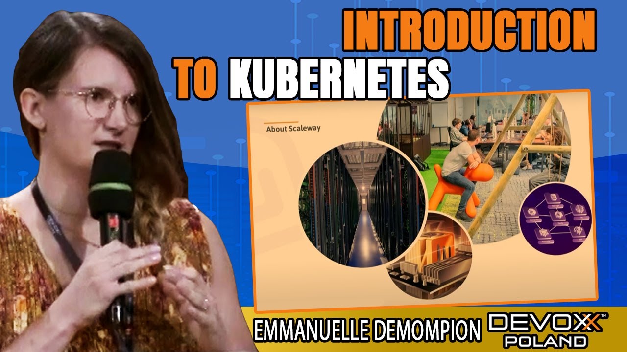 Introduction to Kubernetes • Emmanuelle Demompion • Devoxx Poland 2021