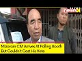 Mizoram CM Arrives At Polling Booth | Couldnt Cast His Vote | NewsX