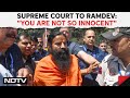 Supreme Court On Patanjali |  Supreme Court To Ramdev In Patanjali Ads Case: You Are Not So....