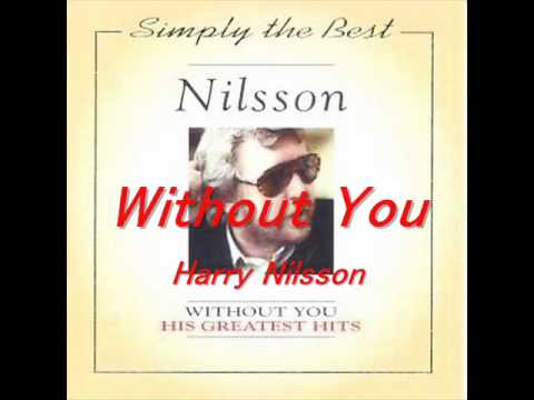 Without You - Harry Nilsson - YouTube