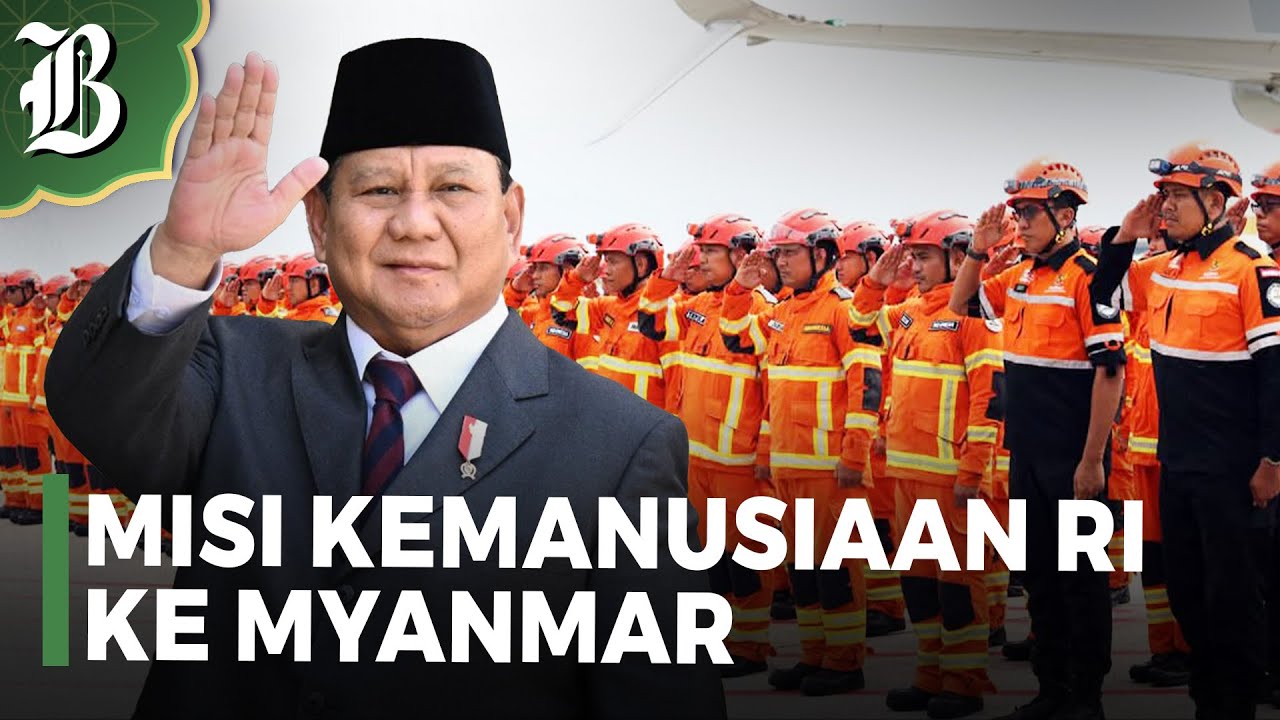 Prabowo Kirim Pasukan & 80 Ton Bantuan ke Myanmar