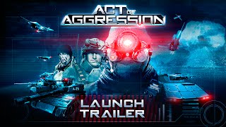 ACT OF AGGRESSION - LAUNCH TRAILER