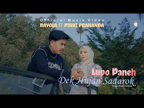 Rayola Ft. Pinki Prananda - Lupo Paneh Dek Hujan Sadarok (Official Music Video)