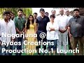 Nagarjuna @ Ayaas Creations Production No 1 Launch