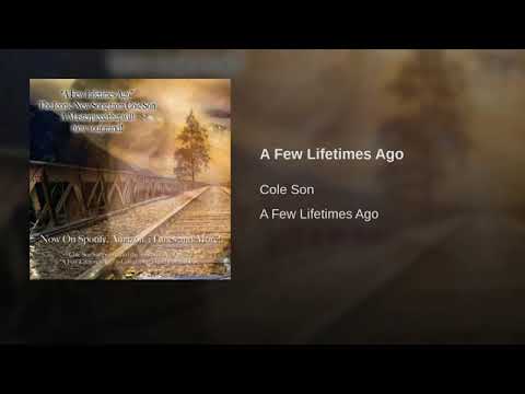 Cole Son - A Few Lifetimes Ago