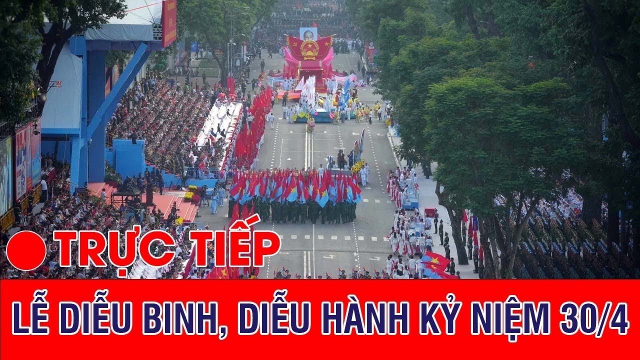 🔴TƯỜNG THUẬT: Toàn cảnh lễ diễu binh, diễu hành kỷ niệm 50 năm ngày thống nhất đất nước (replay)