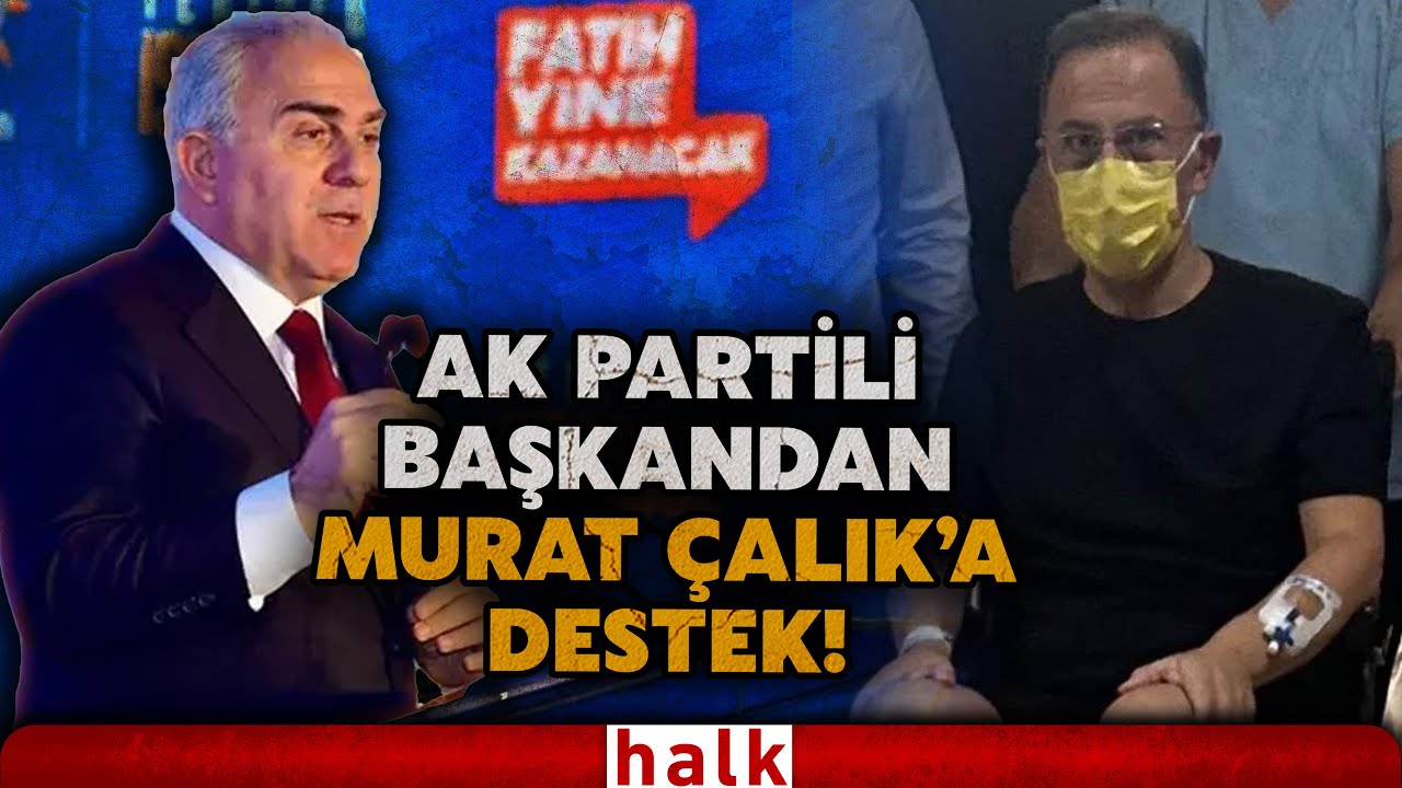 AKP'li Belediye Başkanı'ndan sağlık durumu kritik olan Murat Çalık'ın tahliye edilmesi için destek!