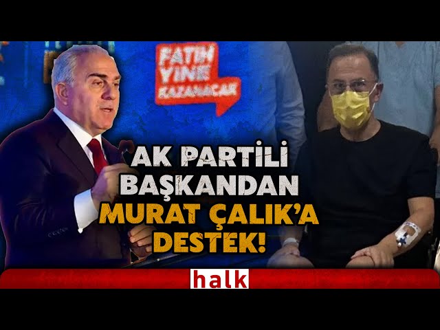 AKP'li Belediye Başkanı'ndan sağlık durumu kritik olan Murat Çalık'ın tahliye edilmesi için destek!