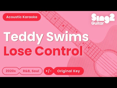 Lose Control - Teddy Swims (Karaoke Acoustic)