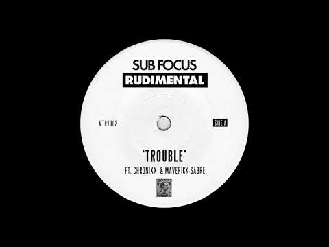 Sub Focus & Rudimental - Trouble (ft. Chronixx & Maverick Sabre)