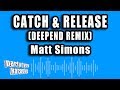 Mp3 تحميل Matt Simons Catch Release Deepend Remix Lyrics Video أغنية تحميل موسيقى