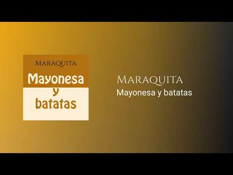 Maraquita - Maraquita - Mayonesa y batatas (Official Art Track)