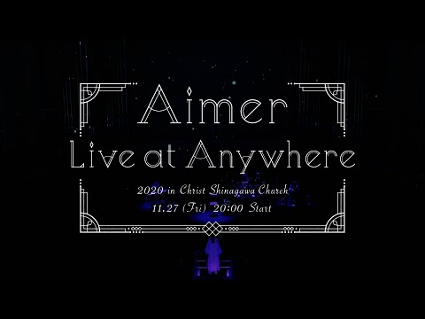 Aimer Live at Anywhere 2020 in Christ Shinagawa Church Digest <for J-LODlive>