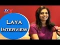 Actress Laya about her Movie Journey - Exclusive Interview