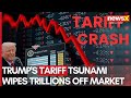 Stock Markets Crash: Donald Trumps Tariff Tsunami Wipes Trillions From Stock Market | News