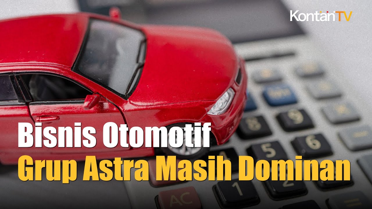 Emiten Grup Astra Rampung Rilis Kinerja Bisnis Otomotif Masih Dominan Kontan News