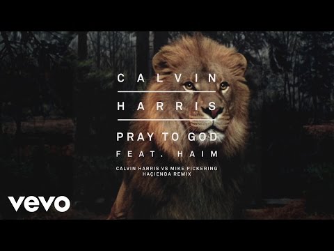 Calvin Harris - Pray to God (Calvin Harris vs Mike Pickering Haçienda Remix) [Audio] ft. HAIM