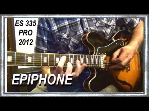 EPIPHONE ES 335 Pro 2012  Limited Edition Improvisation JAZZ Music Jean-Luc LACHENAUD.wmv