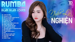25 Ca Khúc NGÂN NGÂN COVER Hay Nhất 2025  | Album Rumba Nhạc Trẻ, TUYỆT DUYÊN NGHE LÀ NGHIỆN