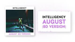 Intelligency — August (8D Version) | Official Audio