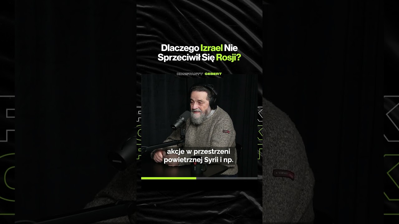 Dlaczego Izrael Nie Sprzeciwił Się Rosji? – ft. Konstanty Gebert