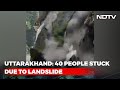Watch: Parts Of Hill Crashes In Massive Landslide In Uttarakhand