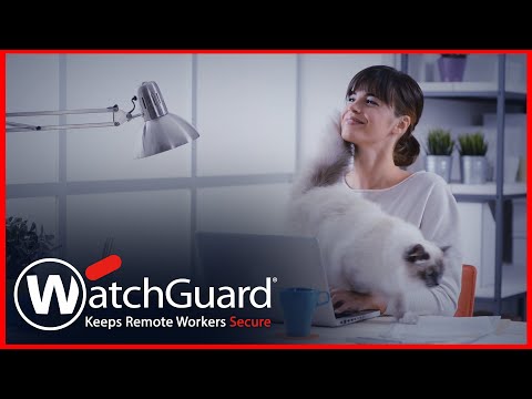 WatchGuard Keeps Remote Workers Secure