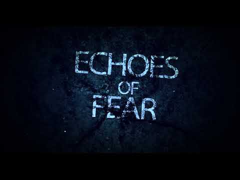 Echoes of Fear'