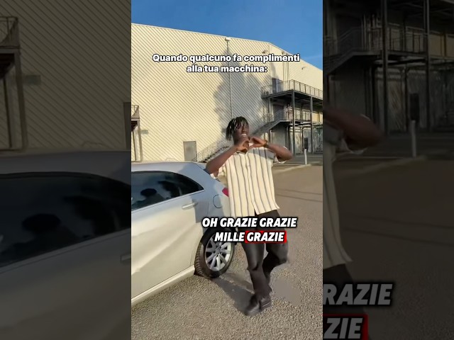 Quando qualcuno fa complimenti alla tua macchina 😂
