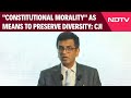 CJI DY Chandrachud | CJI Underlines Constitutional Morality As Means To Preserve Diversity