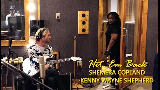 HIT &#39;EM BACK - Shemekia Copeland &amp; Kenny Wayne Shepherd featuring Robert Randolph &amp; Tony Coleman