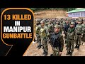 Manipur Violence|13 killed in Manipur near Myanmar border|News9