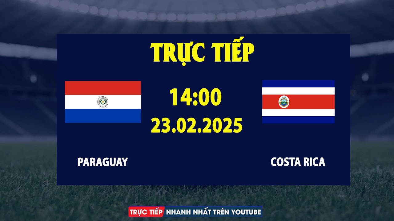 COSTA RICA vs PARAGUAY | SIÊU PHẨM MÃN NHÃN NỨC LÒNG NGƯỜI HÂM MỘ