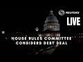 LIVE: House Rules Committee meets to consider the debt deal